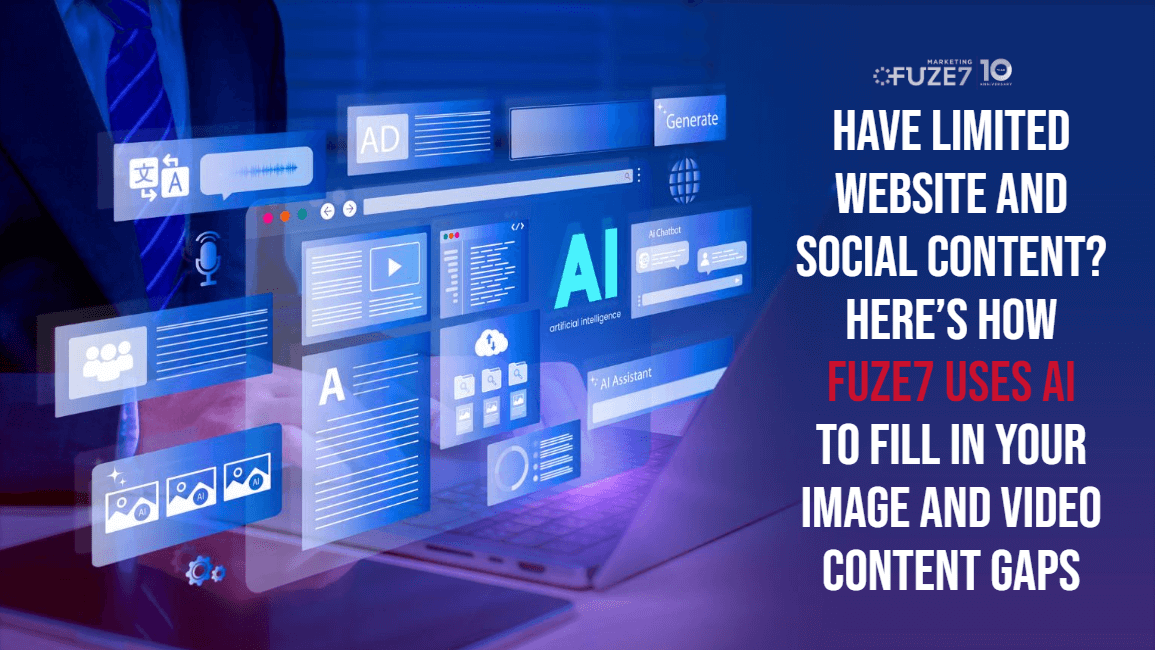 Have Limited Web and Social Content? Here's How Fuze7 Digital Uses AI to Fill in Your Image and Video Gaps